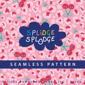May include: A seamless pattern featuring pink and white leopard spots with cherries with faces on a pink background. The text "Spludge Splodge" is in a blue cloud shape.