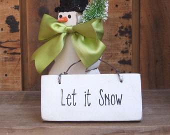 Let it Snow Sign, Small Wood Sign for Christmas Ornament, Country Decor or Tiered Tray