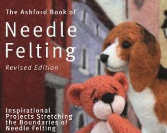 Ashford Book of Needle Felting