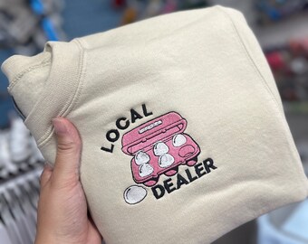 Embroidered Egg Local dealer sweatshirt - embroidered chicken shirt  - gift for chicken lovers - chicken mama - chicken egg shirt