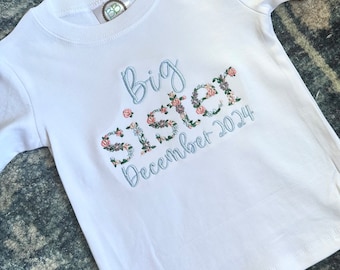 Big Sister Floral Embroidered Shirt - Sibling Pregnancy Announcement with month and year - Floral Big Sis Shirt - Floral Big Sister Shirt -