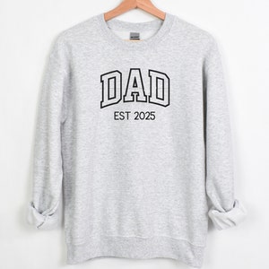 Embroidered hospital Dad sweatshirt - Appliqué Dad Sweatshirt crewneck - EST Dad Sweatshirt -  Pregnancy Announcement for Dad - Dad to be