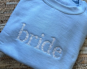 Embroidered Floral Bride sweatshirt - Domething Blue Shirt - Bride gift - Bridal shower gift - engagement shower gift - honeymoon sweatshirt
