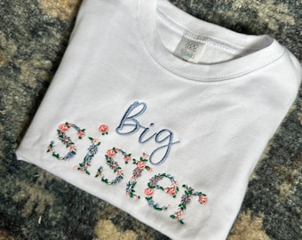 Big Sister Floral Embroidered Shirt - Sibling Pregnancy Announcement - Floral Big Sis Shirt - Floral Big Sister Shirt