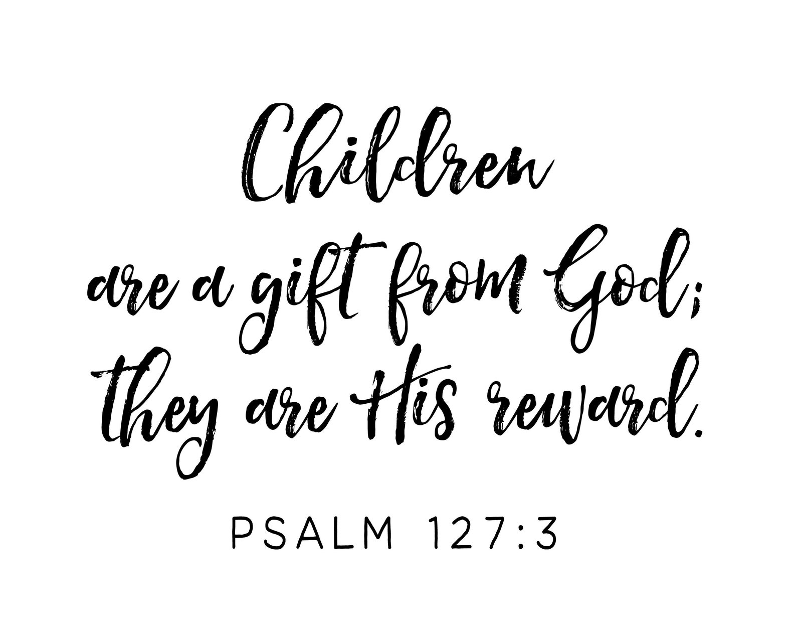 Children Are A Gift From God They Are His Reward Psalm Etsy Espa a