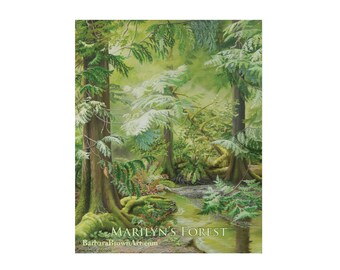 May include: A painting of a lush green forest with a small stream running through it. The trees are tall and thick, and the ground is covered in moss. The painting is titled "Marilyn's Forest" and signed "Barbara Brown Art.com".