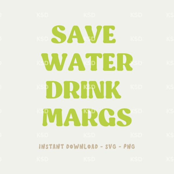 Save Water Drink Margs | Svg Png File | Instand Download | Criut Cutting File | Sumblimation File | Trendy