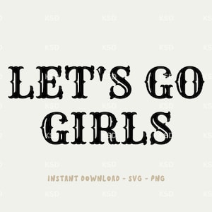Lass uns gehen Mädchen SVG PNG Datei | Trendy Western-Svg | Cricut Schneidedatei | Shania Twain Zitat | Western Zitat