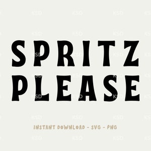 Svg SPRITZ S'IL VOUS PLAÎT | Téléchargement instantané | Fichier PNG | Téléchargement numérique | Fichiers Cricut | Sublimation