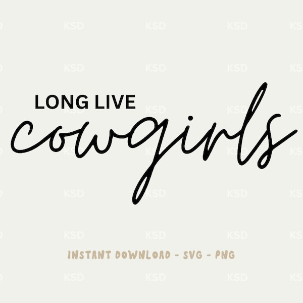 Long Live Cowgirls | SVG Design | Instant Download | Taylor Swift Design | Sublimation File | Cricut Cutting File