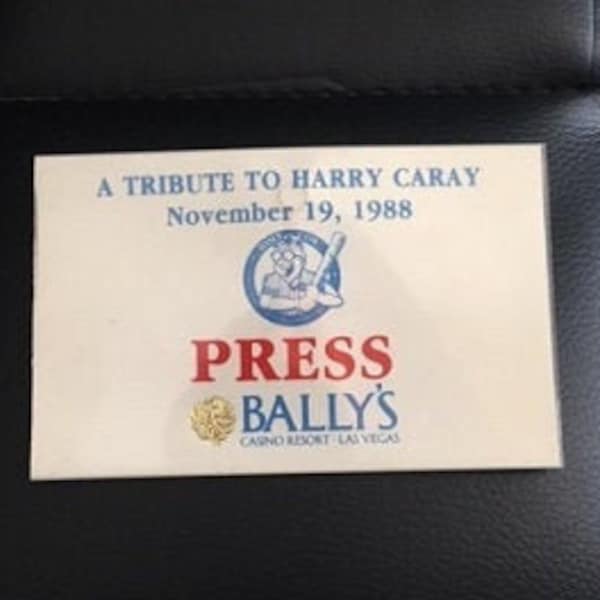 Press Pass Badge to Special Event - A Tribute to Harry Caray of Chicago Cubs - Event at Bally's Casino Resort Las Vegas, Nevada - Holy Cow!