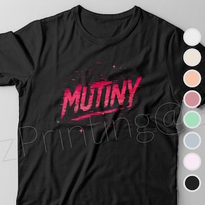 May include: Black t-shirt featuring the word "MUTINY" in red, stylised text. The design includes a red line beneath the word and small star-like accents. The phrase "CHOOSE COLOR" is at the bottom.