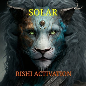 May include: A blue and green lion with a third eye and the text "SOLAR" above it and "RISHI ACTIVATION" below it.