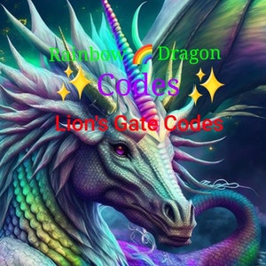 Rainbow Dragon Lion&#39;s Gate Ascension Codes