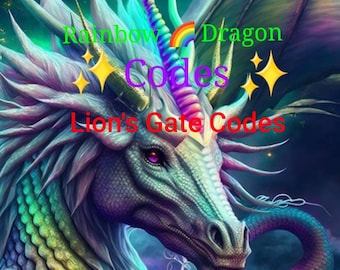 May include: A colorful rainbow dragon with a purple and white horn, with the text "Rainbow Dragon Codes" and "Lion's Gate Codes" on the image.