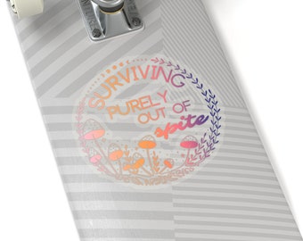Surviving Purely Out of Spite Sticker, Funny Water Bottle Decal, All ...