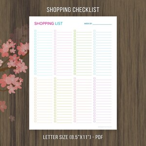 May include: A printable shopping checklist with a colorful design. The checklist is divided into four columns with checkboxes and lines for writing. The text "SHOPPING CHECKLIST" is at the top of the page. The text "SHOPPING LIST" is at the top of the left column. The text "WEEK OF:" is at the top of the right column. The text "LETTER SIZE (8.5"X11") - PDF" is at the bottom of the page.