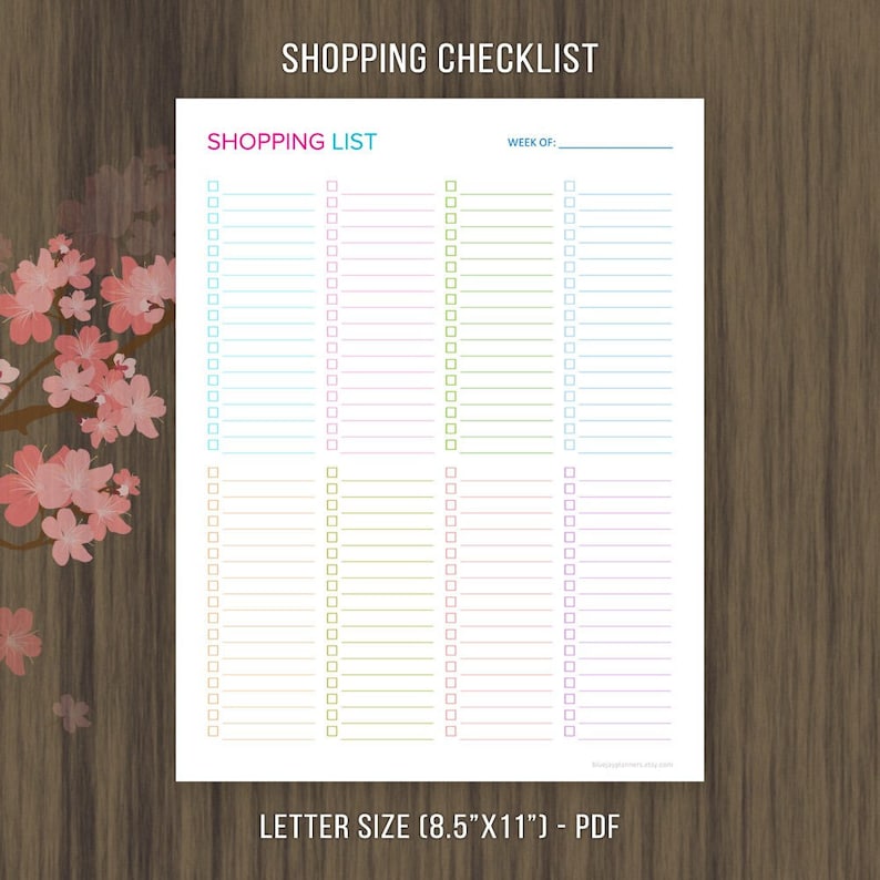 May include: A printable shopping checklist with a colorful design. The checklist is divided into four columns with checkboxes and lines for writing. The text "SHOPPING CHECKLIST" is at the top of the page. The text "SHOPPING LIST" is at the top of the left column. The text "WEEK OF:" is at the top of the right column. The text "LETTER SIZE (8.5"X11") - PDF" is at the bottom of the page.
