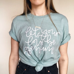 GENUINE tee | Let Your Love Be Genuine | Tshirt image 1