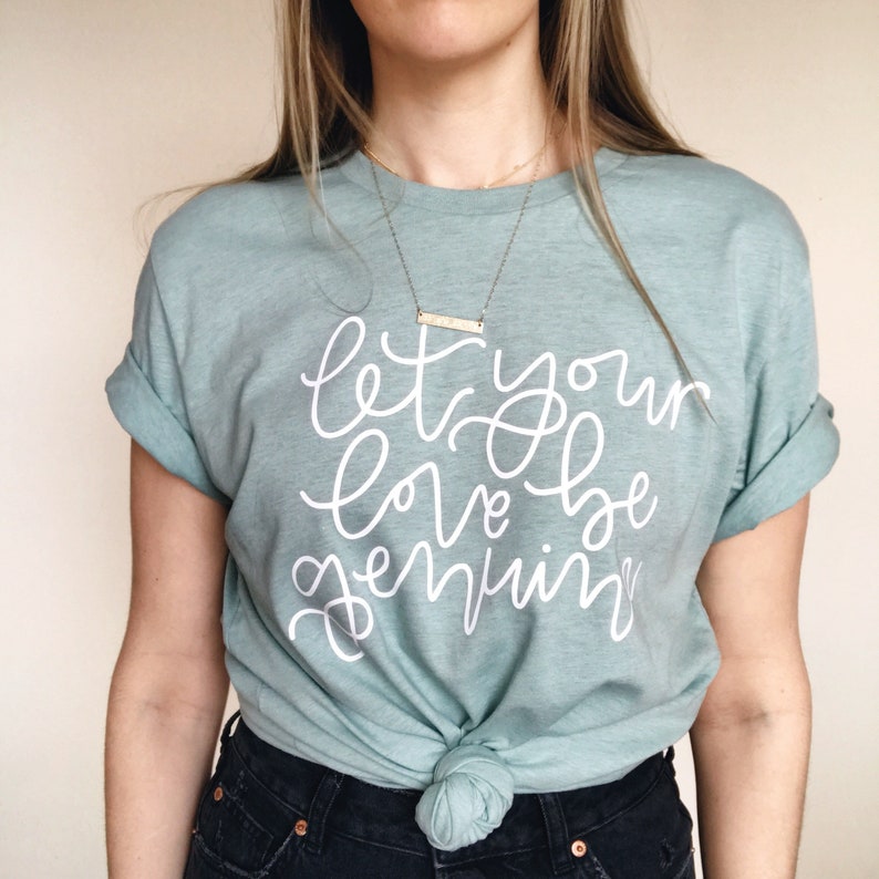 GENUINE tee | Let Your Love Be Genuine | Tshirt image 1