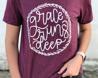 GRACE RUNS DEEP Tshirt | Grace Runs Deep | Tshirt