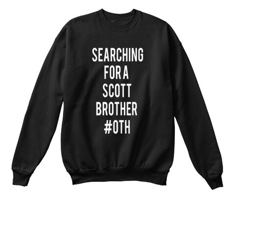 One Tree Hill Searching for a Scott Brother Sweatshirt