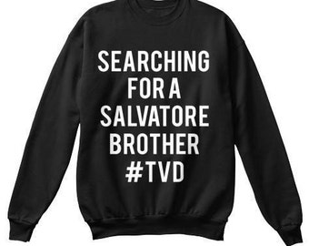 The Vampire Diaries: Searching for a Salvatore Brother Sweatshirt With Hashtag