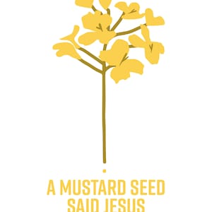 MUSTARD seed JESUS PRINT