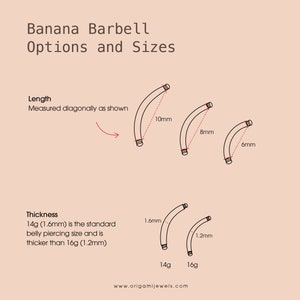 May include: Diagram of banana barbell options and sizes. The image shows curved barbells in various lengths: 6mm, 8mm, and 10mm. It also shows the thickness options: 1.2mm and 1.6mm. Text on the image explains the standard belly piercing size.