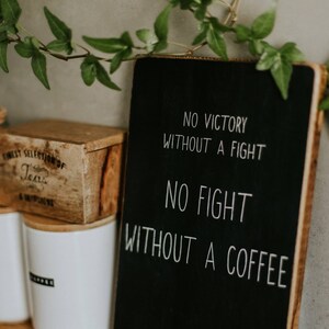 COFFEE WOODEN SIGN, Coffee Wall Art, Coffee Gifts, Coffee Lovers Gift, Kitchen Art, Black Coffee Sign, No Victory without fight image 2