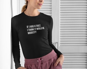 Funny Modesty T-Shirt – “If I Had a Fault It Would Be Modesty” Sarcastic Quote Shirt