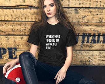 Minimalist Positive T-Shirt – “Everything Is Going To Work Out Fine” Motivational Quote Shirt