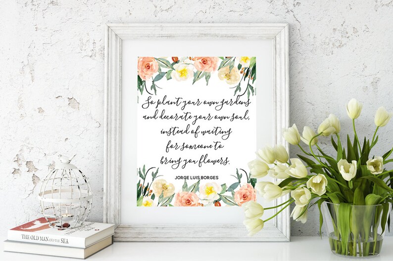 So Plant Your Own Gardens And Decorate Your Own Soul Poetry Etsy