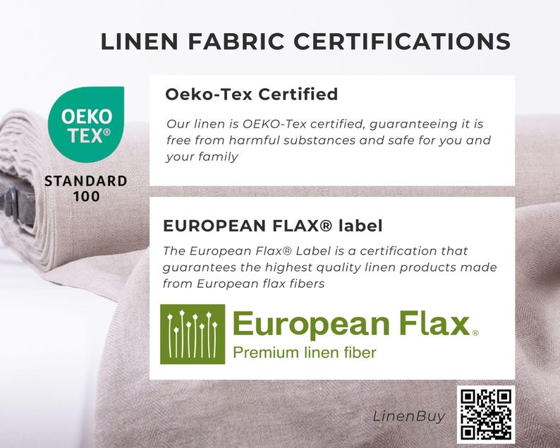 May include: A white linen fabric roll with two certifications: OEKO-TEX Standard 100 and European Flax. The European Flax label is a certification that guarantees the highest quality linen products made from European flax fibers.