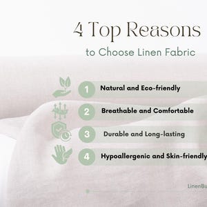 May include: Four reasons to choose linen fabric: natural and eco-friendly, breathable and comfortable, durable and long-lasting, hypoallergenic and skin-friendly. LinenBuy.