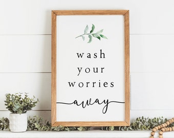 Wash Your Worries Away Bathroom Wall Art Printable Quote Modern Calligraphy Printable Art Decor Downloadable Prints Minimalist Poster