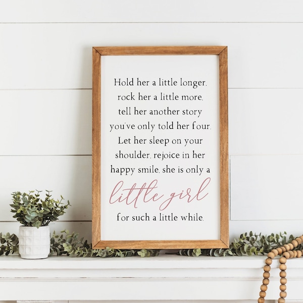 Hold Her A Little Longer Sign, Hold Her A Little Longer, Farmhouse Nursery Decor, Baby Shower Gift, Baby Girl Gift, New Baby Girl Gift Idea