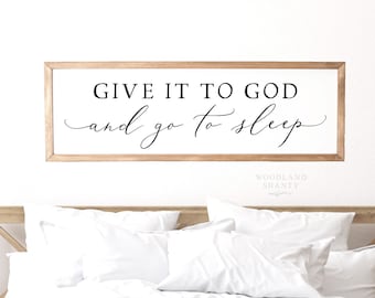 Give it to God and Go to Sleep Sign | Master Bedroom Decor | Above Bed Wall Hanging Sign | Bedroom Wall Art | Farmhouse Style Bedroom Decor