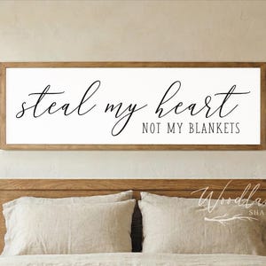 Steal My Heart Not My Blankets Sign,  Above Bed Sign, Farmhouse Bedroom Decor