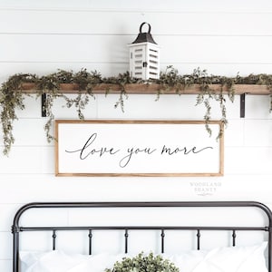 Love You More Sign | Above Bed Sign | Valentine&#39;s Day Gift for Her