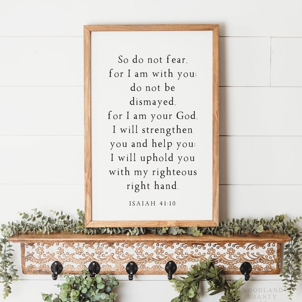 Isaiah 41 10  So Do Not Fear For I Am With You Sign