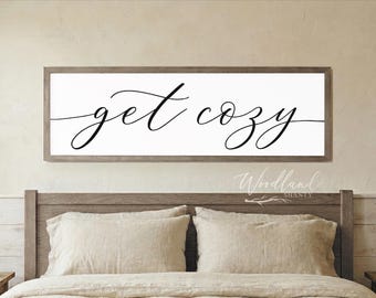 Get Cozy Sign, Above Bed Sign, Above Bed Decor, Master Bedroom Decor, Master Bedroom Sign, Cozy Sign, Bedroom Wall Decor