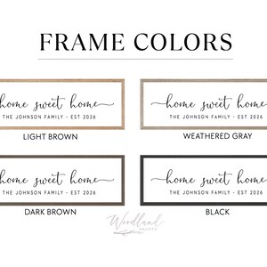 May include: Image showcasing four rectangular wooden signs with the phrase "home sweet home" and family name. The signs are in light brown, weathered gray, dark brown, and black frames. The text "FRAME COLORS" is at the top.