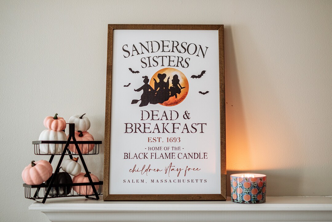 The Original Sanderson Sisters Dead and Breakfast Sign, Fall Halloween