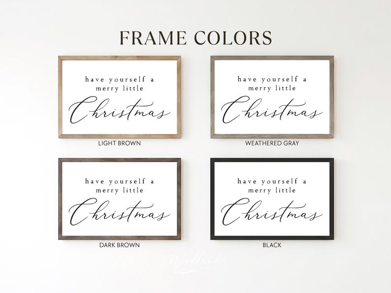 May include: Four framed Christmas signs with the text "have yourself a merry little Christmas." Frames are light brown, weathered grey, dark brown, and black. The text is in a cursive font on a white background.
