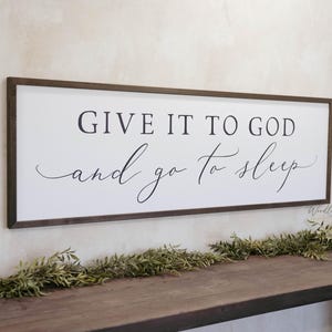 Give it to God and Go to Sleep Sign | Master Bedroom Decor | Above Bed Wall Hanging Sign | Bedroom Wall Art | Farmhouse Style Bedroom Decor