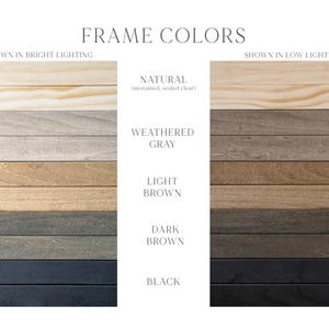 May include: Image showcasing frame color options. The text "FRAME COLORS" is at the top. The image displays wooden planks in various colors, including natural, weathered gray, light brown, dark brown, and black, under bright and low lighting conditions.