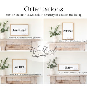 May include: Image showcasing four framed art orientations: Landscape (24"W x 16"H), Portrait (24"H x 16"W), Square (18"W x 18"H), and Skinny (30"W x 10"H). Each frame is light brown. The text "Orientations" and "Woodland Shanty" are also visible.