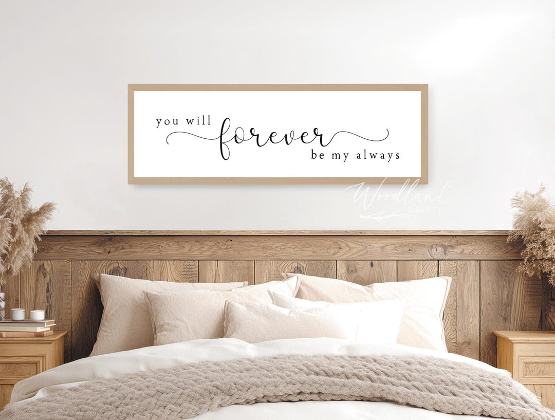You Will Forever Be My Always Framed Above Bed Sign, Romantic Wall ...