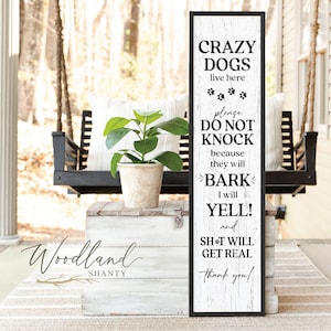 Crazy Dogs Live Here Porch Sitter Sign, Do Not Knock Because they will Bark, Dogs Outdoor Safe Porch Sign, Crazy Dogs Sign